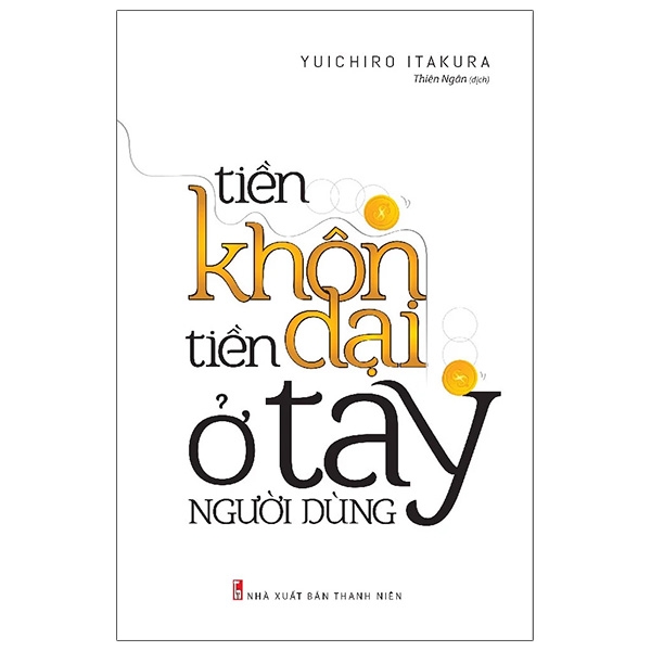 Tiền Khôn Tiền Dại Ở Tay Người Dùng ()