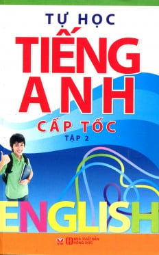 Tự Học Tiếng Anh Cấp Tốc - Tập 2