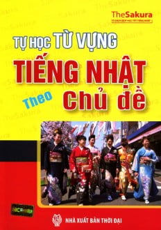 Tự Học Từ Vựng Tiếng Nhật Theo Chủ Đề (Không CD)