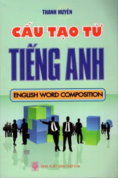 Cấu Tạo Từ Tiếng Anh