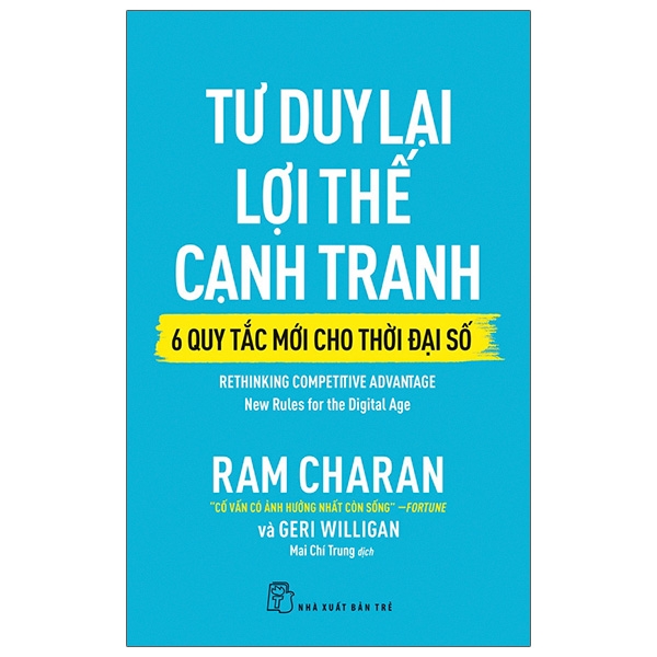 Tư Duy Lại Lợi Thế Cạnh Tranh - 6 Quy Tắc Mới Cho Thời Đại Số - Rethinking Competitive Advantage: New Rules For The Digital Age