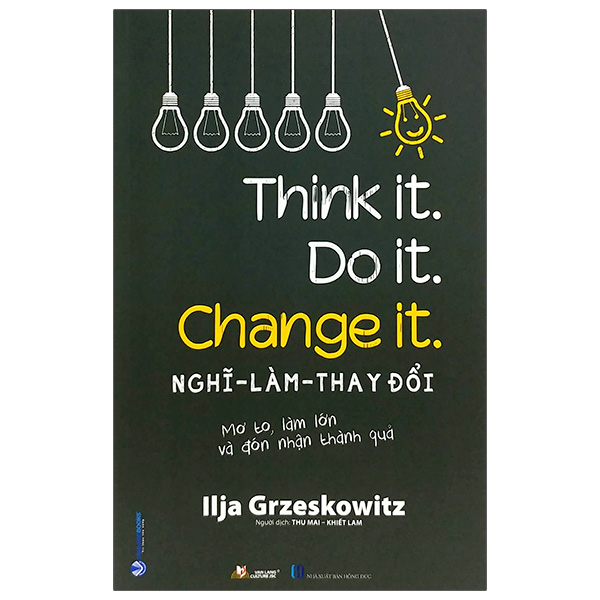 Nghĩ - Làm - Thay Đổi  - Think It. Do It. Change It.