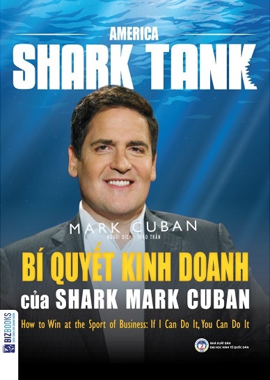 America Shark Tank - Bí Quyết Kinh Doanh Của Shark Mark Cuban