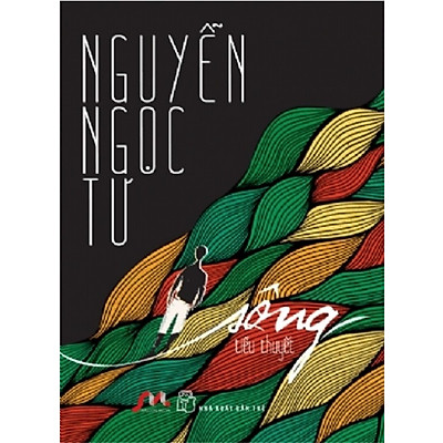 Sông - Nguyễn Ngọc Tư (Tiểu Thuyết)(Tái Bản)