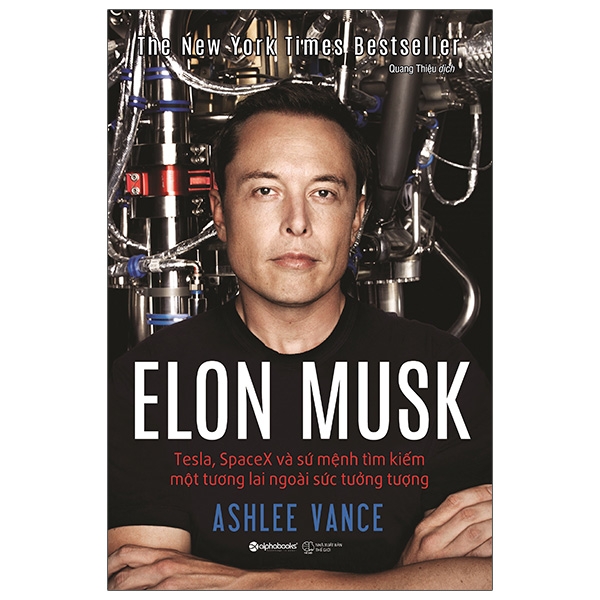 Elon Musk: Tesla, Spacex Và Sứ Mệnh Tìm Kiếm Một Tương Lai Ngoài Sức Tưởng Tượng ()