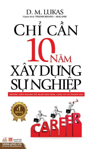 Chỉ Cần 10 Năm Xây Dựng Sự Nghiệp