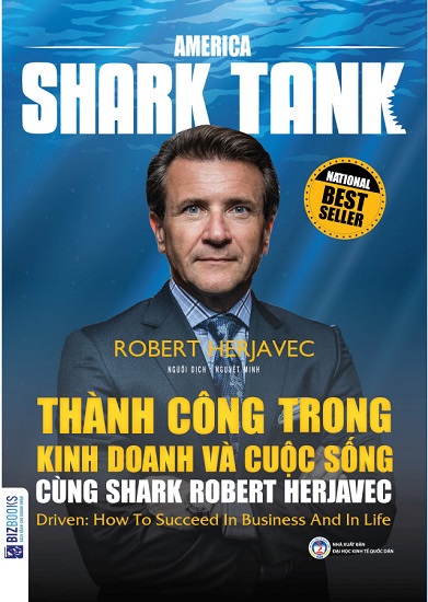 America Shark Tank - Thành Công Trong Kinh Doanh Và Cuộc Sống Cùng Shark Robert Herjavec