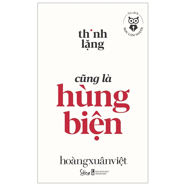 Tủ Sách Học Làm Người – Thinh Lặng Cũng Là Hùng Biện