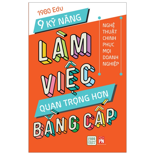 9 Kỹ Năng Làm Việc Quan Trọng Hơn Bằng Cấp