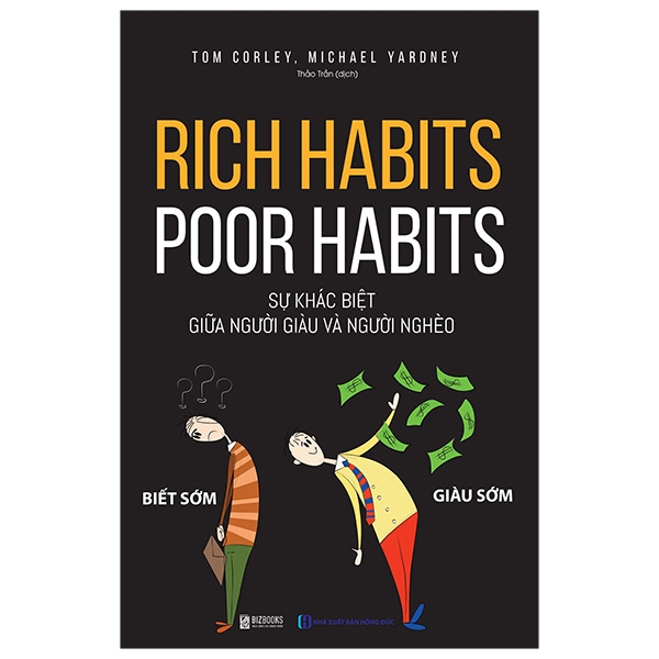 Rich Habits - Poor Habits - Sự Khác Biệt Giữa Người Giàu Và Người Nghèo