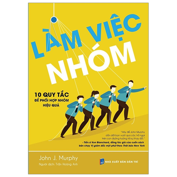 Làm Việc Nhóm - 10 Quy Tắc Để Phối Hợp Nhóm Hiệu Quả