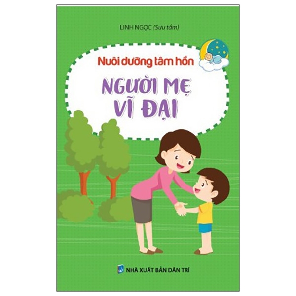 Nuôi Dưỡng Tâm Hồn - Người Mẹ Vĩ Đại