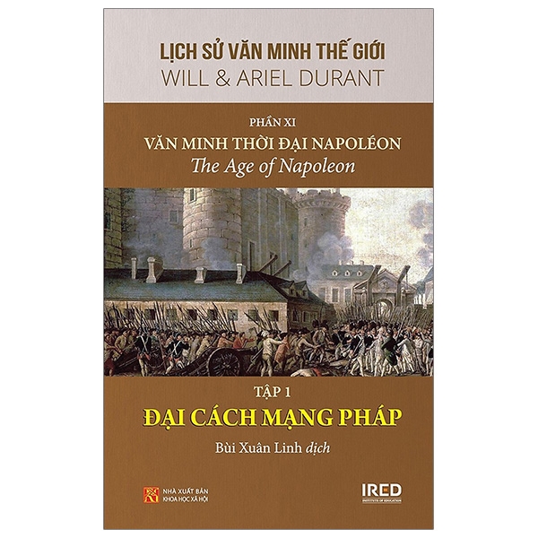 Lịch Sử Văn Minh Thế Giới - Phần XI - Văn Minh Thời Đại Napoléon - Tập 1: Đại Cách Mạng Pháp