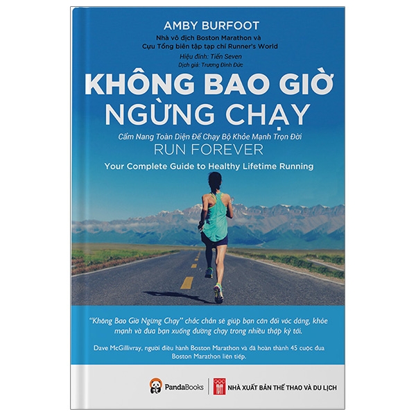 Không Bao Giờ Ngừng Chạy - Cẩm Nang Toàn Diện Để Chạy Bộ Khỏe Mạnh Trọn Đời - Run Forever: Your Complete Guide To Healthy Lifetime Running