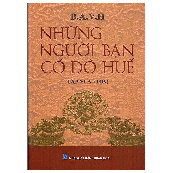 Những Người Bạn Cố Đô Huế - Tập VI A (1919)