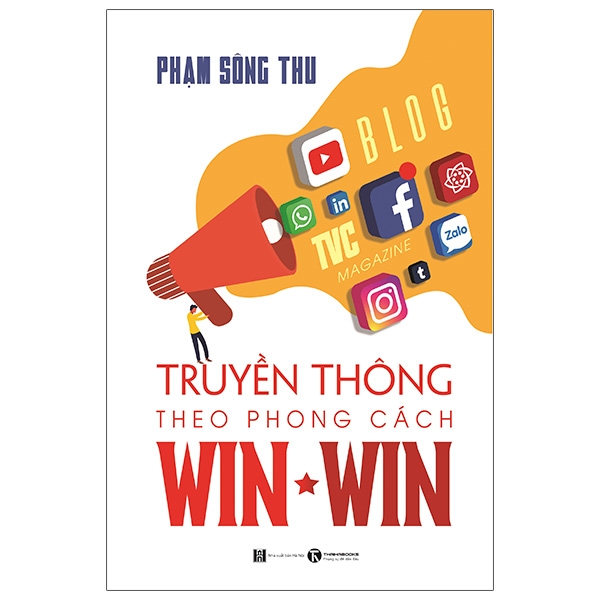 Truyền Thông Theo Phong Cách Win-Win (Tái Bản)