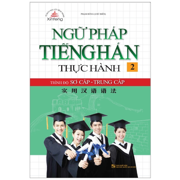 Ngữ Pháp Tiếng Hán Thực Hành (Tập 2): Trình Độ Sơ Cấp - Trung Cấp