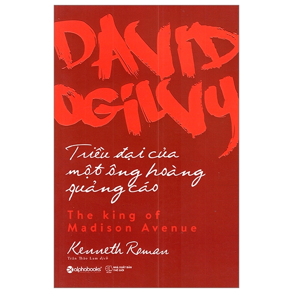 David Ogilvy - Triều Đại Của Một Ông Hoàng Quảng Cáo