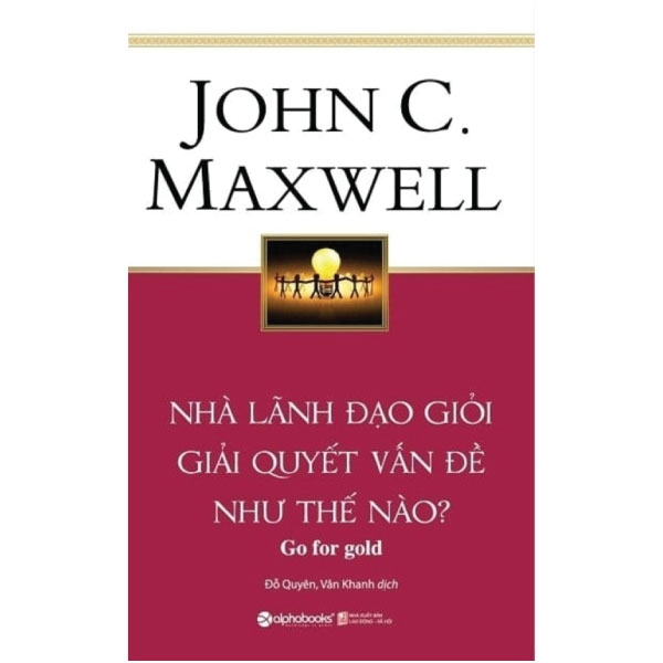 Nhà Lãnh Đạo Giỏi Giải Quyết Vấn Đề Như Thế Nào ? ()