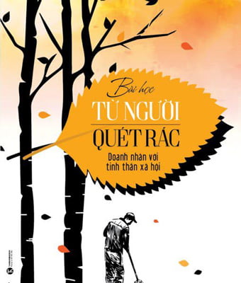 Bài Học Từ Người Quét Rác - Danh Nhân Với Tinh Thần Xã Hội