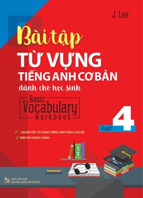 Basic Vocabulary - Workbook Primary 4/ Bài Tập Từ Vựng Tiếng Anh Cơ Bản - Tập 4