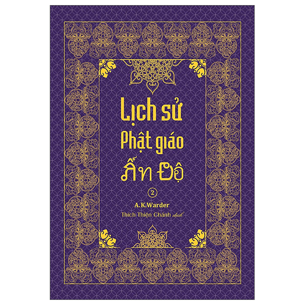 Lịch Sử Phật Giáo Ấn Độ 2 - Tổng Tập Lịch Sử Phật Giáo Ấn Độ - Tập 4