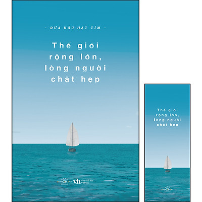 Thế Giới Rộng Lớn Lòng Người Chật Hẹp (Tặng Kèm 1 Bookmark )