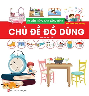 Từ Điển Tiếng Anh Bằng Hình - Chủ Đề Đồ Dùng