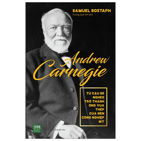 Andrew Carnegie - Từ Cậu Bé Nghèo Trở Thành Ông Vua Thép Của Nền Công Nghiệp Mỹ