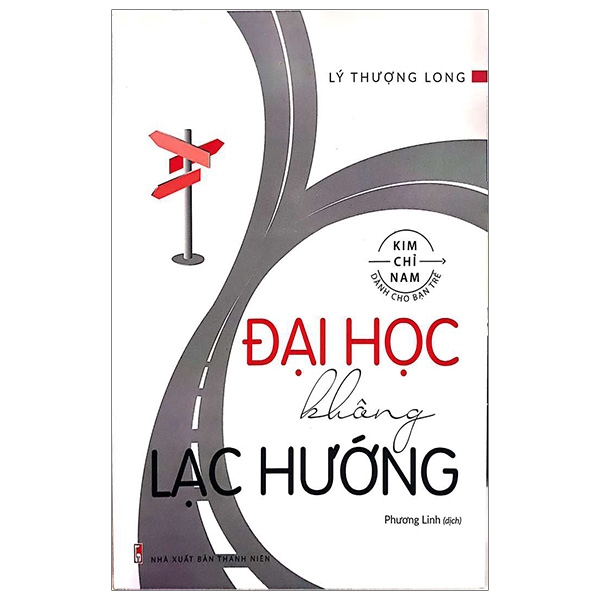 Đại Học Không Lạc Hướng (Kim Chỉ Nam Dành Cho Bạn Trẻ)