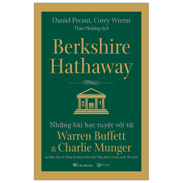 Berkshire Hathaway: Những Bài Học Tuyệt Vời Từ Warren Buffett Và Charlie Munger Tại Đại Hội Cổ Đông Thường Niên Của Tập Đoàn Trong Suốt 30 Năm