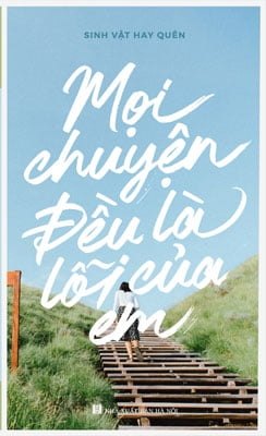 Mọi Chuyện Đều Là Lỗi Của Em