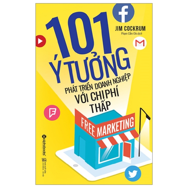 Free Marketing - 101 Ý Tưởng Phát Triển Doanh Nghiệp Với Chi Phí Thấp ()