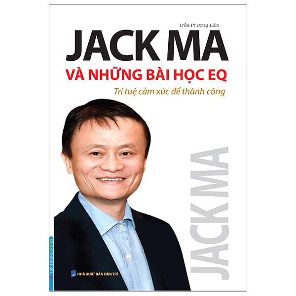 Jack Ma Và Những Bài Học Eq - Trí Tuệ Cảm Xúc Để Thành Công